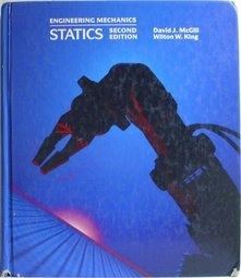 Engineering mechanics : statics; David J. McGill; 1989