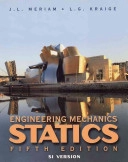 Engineering Mechanics: Statics , SI Version; J. L. Meriam, L. Glenn Kraige; 2003