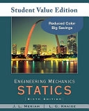 Engineering Mechanics: Statics, Student Value Edition; J. L. Meriam, L. G. Kraige; 2009