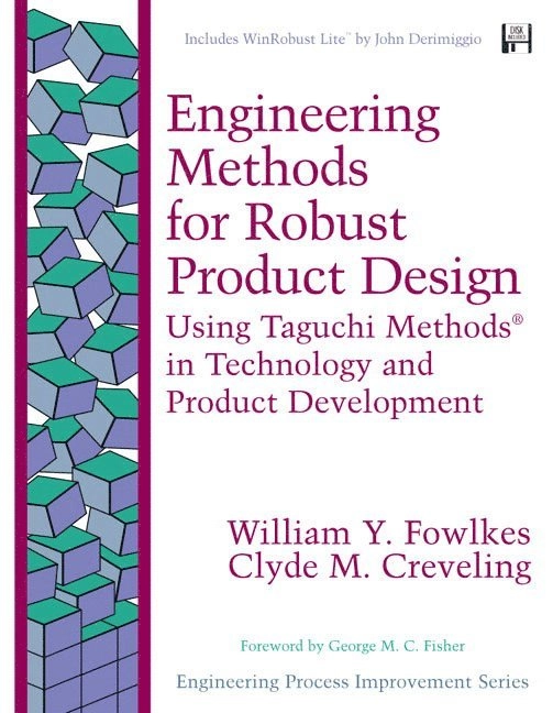 Engineering methods for robust product design : using Taguchi methods in technology and product development; William Y. Fowlkes; 1995