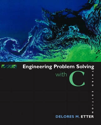 Engineering problem solving with C; Delores M. Etter; 2005