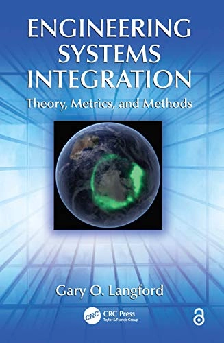 Engineering Systems Integration; Gary O Langford; 2012