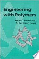 Engineering with polymers; Peter C. Powell; 1998