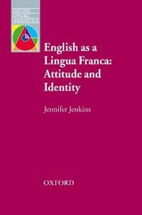 English as a lingua franca : attitude and identity; Jennifer Jenkins; 2007