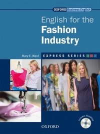 English for Fashion Industry Student Book Pack; Mary E. Ward; 2012