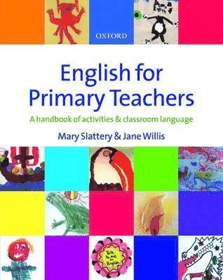 English for primary teachers; Mary Slattery, Jane Willis; 2000