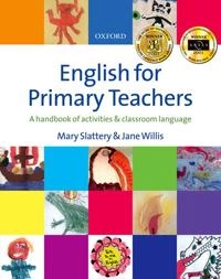 English for primary teachers a handbook of activities and classroom language; Mary Slattery; 2000