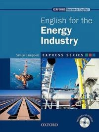 English for the energy industry; Simon. Campbell; 2009