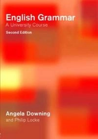 English grammar : a university course; Angela Downing; 2006