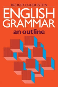 English grammar : an outline; Rodney Huddleston; 1988