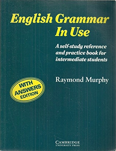 English grammar in use : a self-study reference and practice book for intermediate students, with answers; Raymond Murphy; 1985
