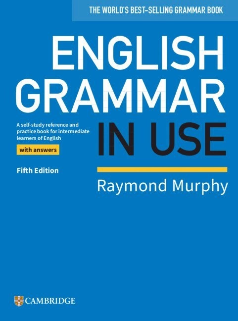 English Grammar in Use Book with Answers Oebv Edition: A Self-Study Reference and Practice Book for Intermediate Learners of English; Raymond Murphy; 2020