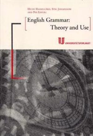 English grammar : theory and use; Hilde Hasselgård; 1998