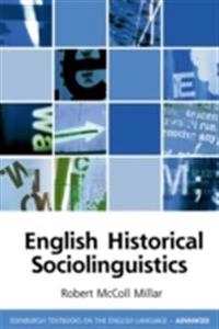 English Historical Sociolinguistics; Robert McColl Millar; 2012