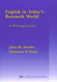 English in today's research world : a writing guide; John M. Swales; 2000