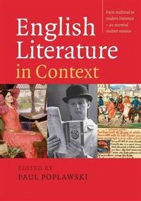 English literature in context : [from medieval to modern literature : an essential student resource]; Paul Poplawski; 2008
