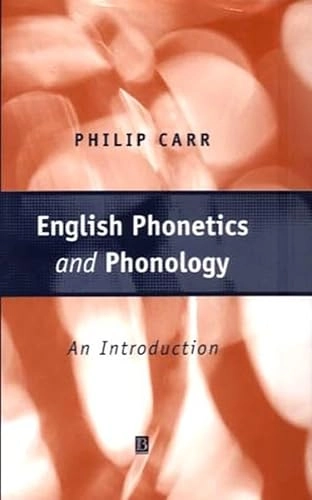 English phonetics and phonology : an introduction; Philip Carr; 1999