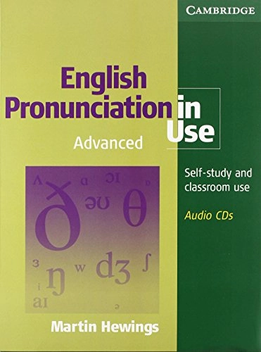 English pronunciation in use : advanced : self-study and classroom use; Martin Hewings; 2007