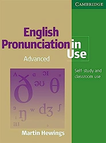 English pronunciation in use : advanced : self-study and classroom use; Martin Hewings; 2007