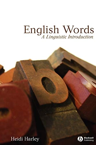 English Words: A Linguistic Introduction; Heidi Harley; 2006