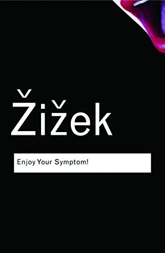 Enjoy your symptom! : Jacques Lacan in Hollywood and out; Slavoj Žižek; 2008