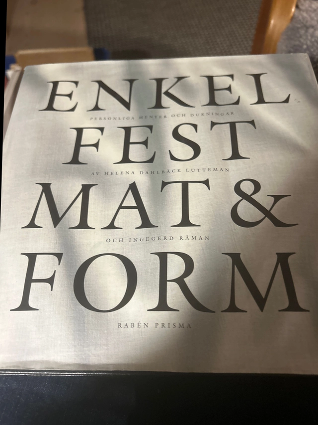Enkel fest, mat & form; Helena Dahlbäck Lutteman, Ingegerd Råman; 1996