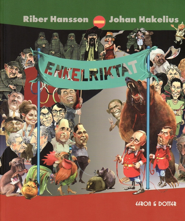 Enkelriktat; Johan Hakelius, Riber Hansson; 2009