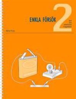 Enkla försök 2 Ljud, ljus, elektricitet, magnetism ; Maria Forss; 2008