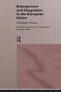 Enlargement & integration in the European Union; Christopher Preston; 1997