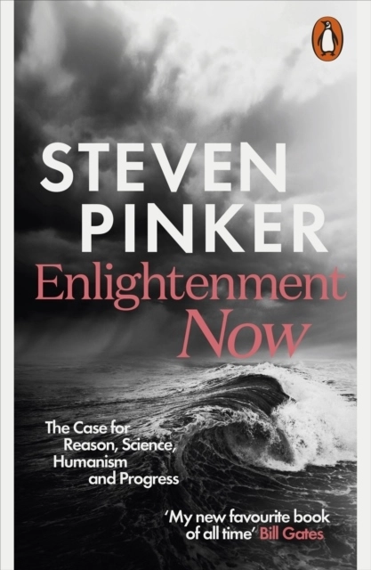 Enlightenment Now; Steven Pinker; 2019