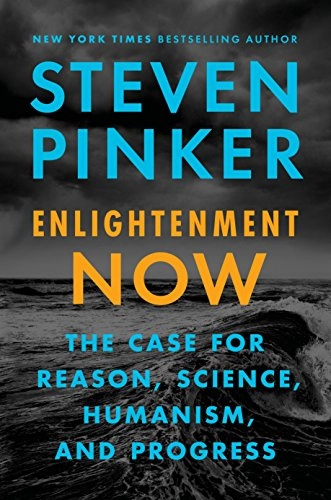 Enlightenment Now; Steven Pinker; 2018