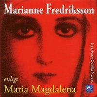 Enligt Maria Magdalena; Marianne Fredriksson; 2006