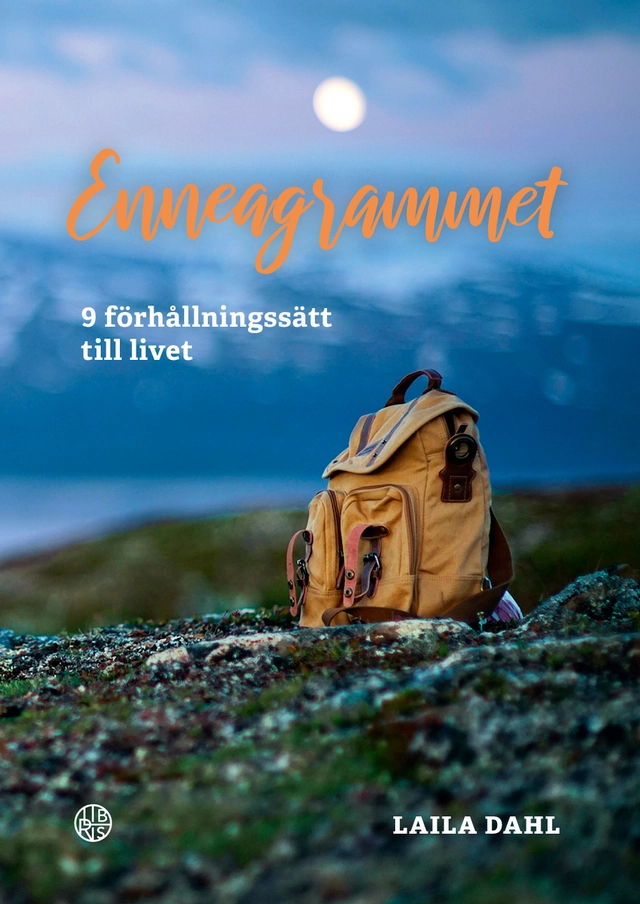 Enneagrammet : 9 förhållningssätt till livet; Laila Dahl; 2022