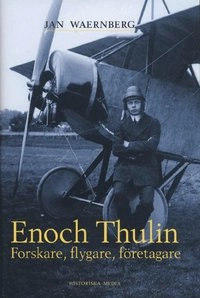 Enoch Thulin - forskare, flygare, företagare; Waernberg; 2004
