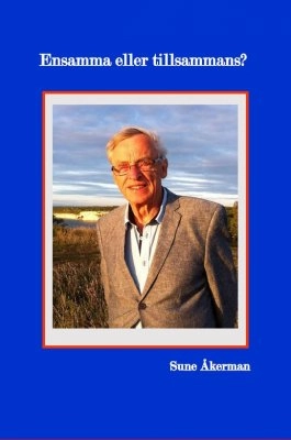 Ensamma eller tillsammans?; Sune Åkerman; 2018