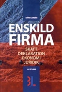 Enskild firma : skatt, deklaration, ekonomi, juridik; Björn Lundén; 2006
