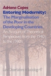 Entering modernity, The marginalisation of the poor in the developing countries; Adriana Copes; 2002