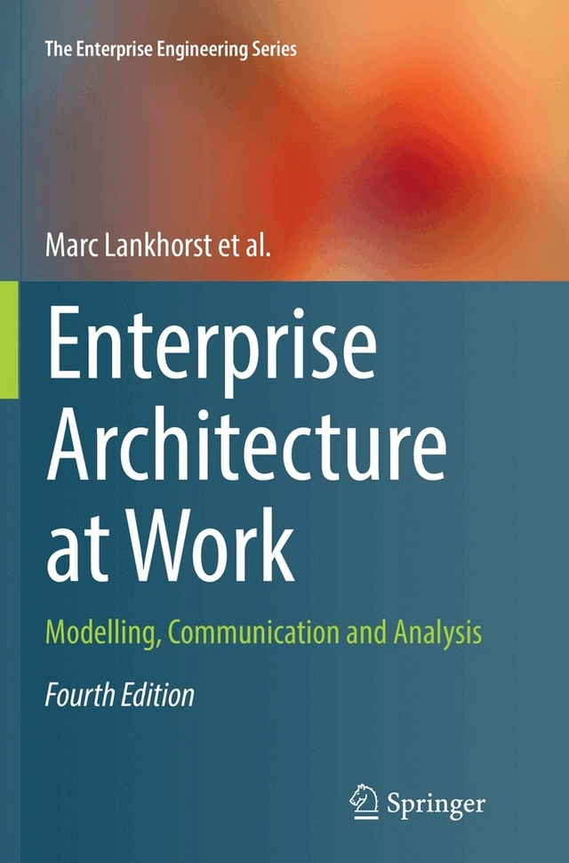 Enterprise Architecture at Work; Marc Lankhorst; 2018