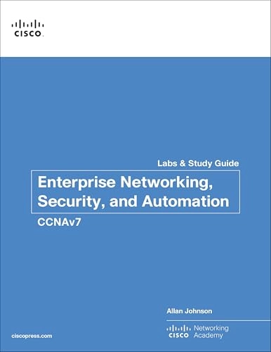 Enterprise Networking, Security, and Automation Labs and Study Guide (CCNAv7); Allan Johnson, Cisco Networking Academy; 2020