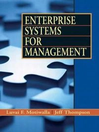 Enterprise systems for management; Luvai F. Motiwalla; 2009
