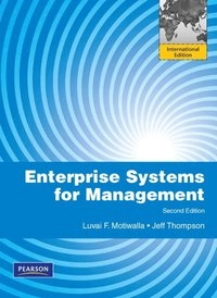 Enterprise systems for management; Luvai F. Motiwalla; 2012
