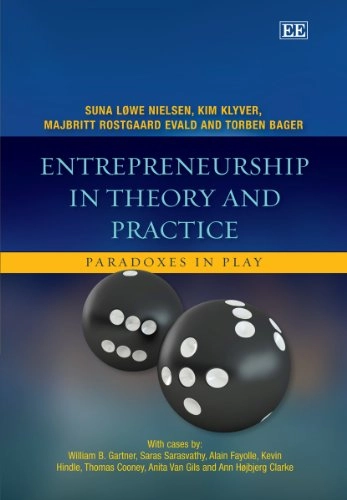 Entrepreneurship in theory and practice : paradoxes in play; Suna Løwe Nielsen, Klyver Kim, Evald Majbritt, Bager Torben; 2012