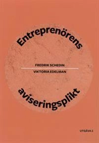 Entreprenörens aviseringsplikt. Utg 2; Viktoria Edelman, Fredrik Schedin; 2017