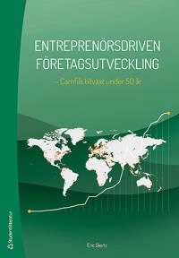 Entreprenörsdriven företagsutveckling :  Camfils tillväxt under 50 år; Eric Giertz; 2014