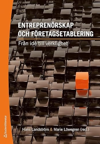 Entreprenörskap och företagsetablering : från idé till verklighet; Hans Landström, Marie Löwegren; 2009
