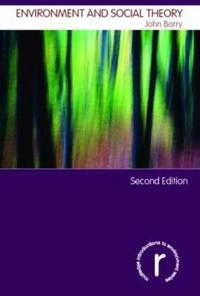 Environment and social theory; John Barry; 2007