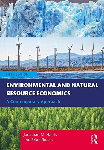 Environmental and natural resource economics : a contemporary approach; Jonathan M. Harris; 2022