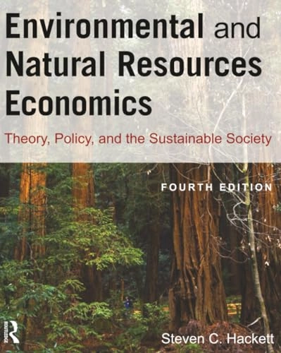 Environmental and natural resources economics : theory, policy, and the sustainable society; Steven C. Hackett; 2011