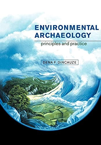 Environmental archaeology : principles and practice; Dena Ferran Dincauze; 2000