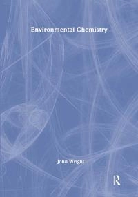 Environmental chemistry; John Wright; 2003